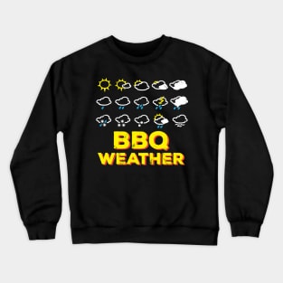 BBQ Weather Dad Crewneck Sweatshirt